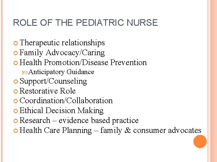 What are the roles of a pediatric nurse