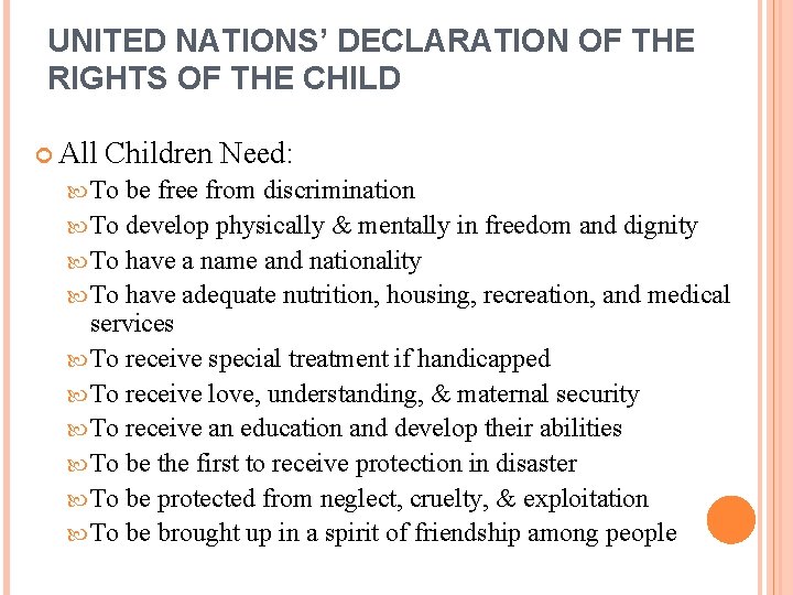 UNITED NATIONS’ DECLARATION OF THE RIGHTS OF THE CHILD All Children Need: To be
