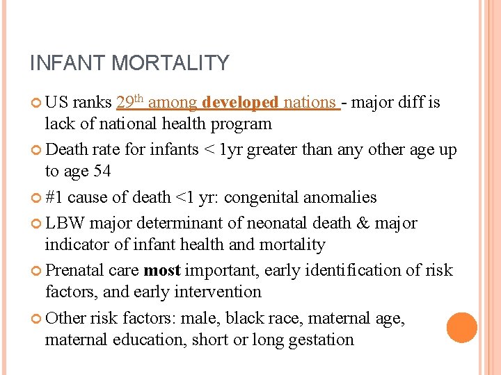 INFANT MORTALITY US ranks 29 th among developed nations - major diff is lack