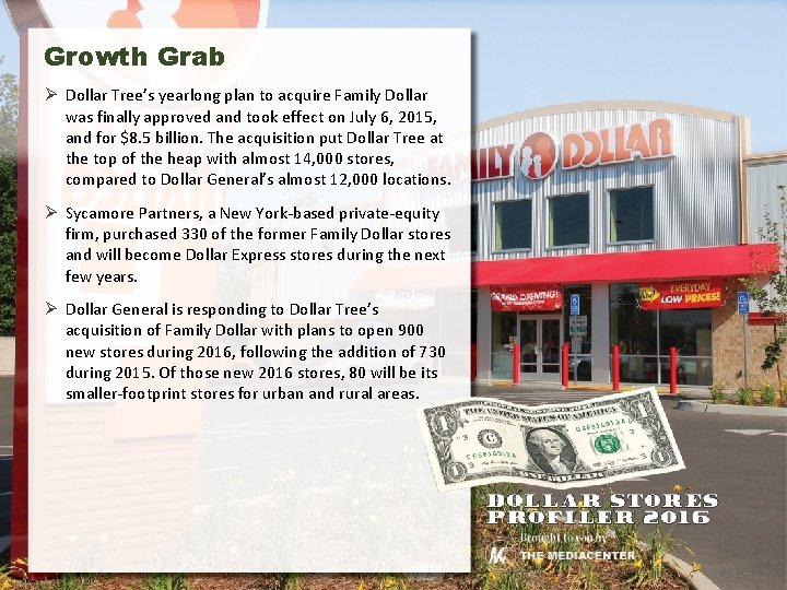 Growth Grab Ø Dollar Tree’s yearlong plan to acquire Family Dollar was finally approved