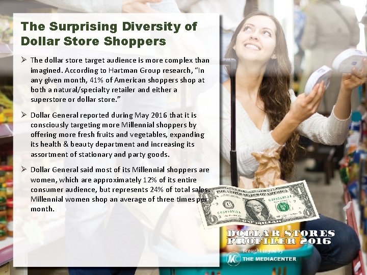 The Surprising Diversity of Dollar Store Shoppers Ø The dollar store target audience is