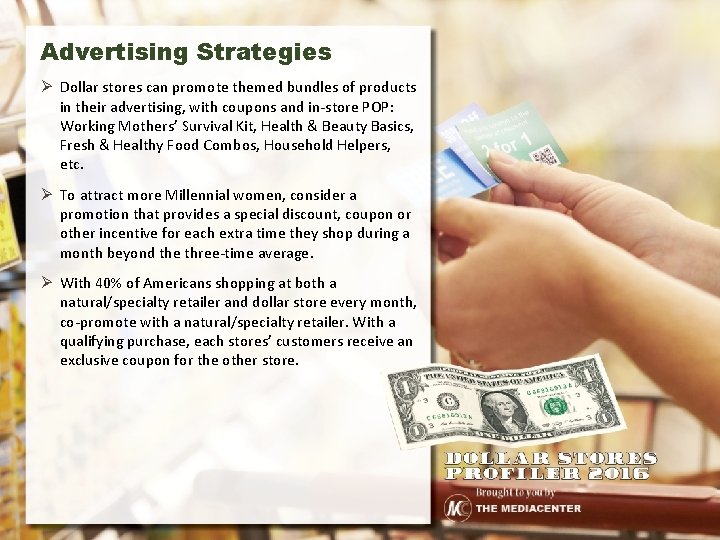 Advertising Strategies Ø Dollar stores can promote themed bundles of products in their advertising,