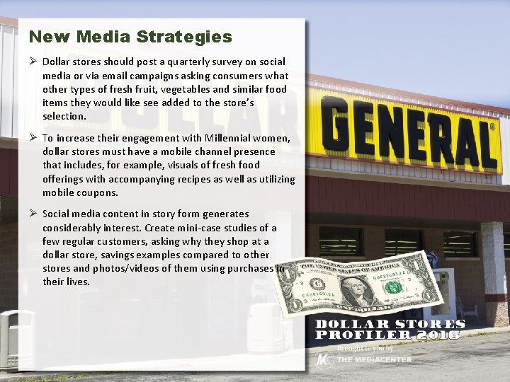 New Media Strategies Ø Dollar stores should post a quarterly survey on social media