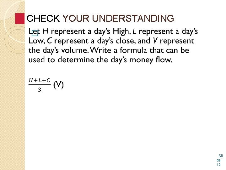CHECK YOUR UNDERSTANDING � Sli de 12 
