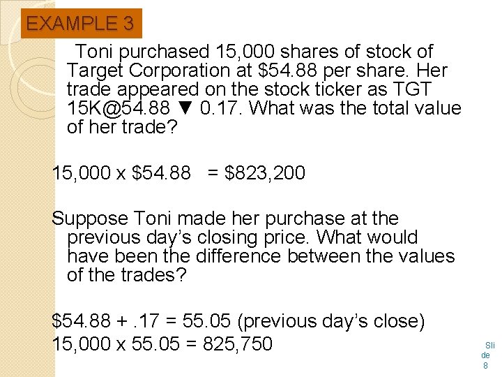 EXAMPLE 3 Toni purchased 15, 000 shares of stock of Target Corporation at $54.
