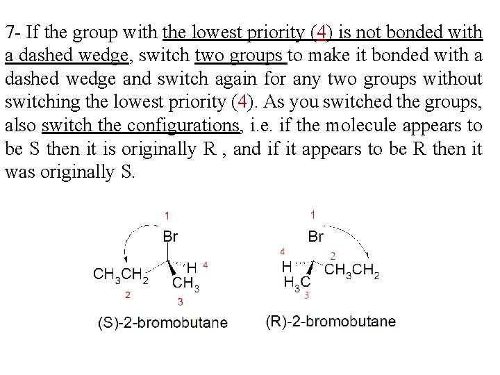7 - If the group with the lowest priority (4) is not bonded with 7 - If the group with the lowest priority (4) is not bonded with