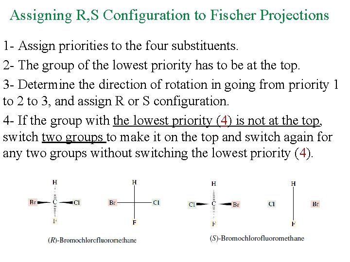 Assigning R, S Configuration to Fischer Projections 1 - Assign priorities to the four Assigning R, S Configuration to Fischer Projections 1 - Assign priorities to the four