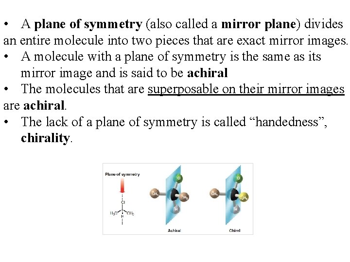 • A plane of symmetry (also called a mirror plane) divides an entire • A plane of symmetry (also called a mirror plane) divides an entire