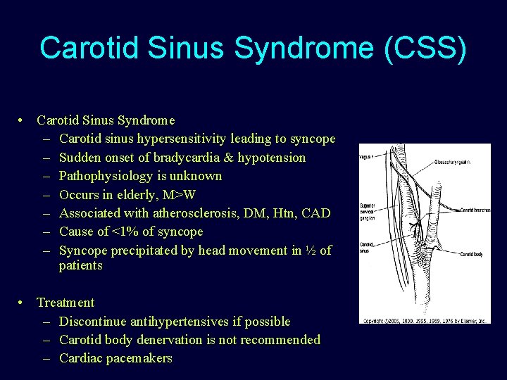 Carotid Sinus Syndrome (CSS) • Carotid Sinus Syndrome – Carotid sinus hypersensitivity leading to