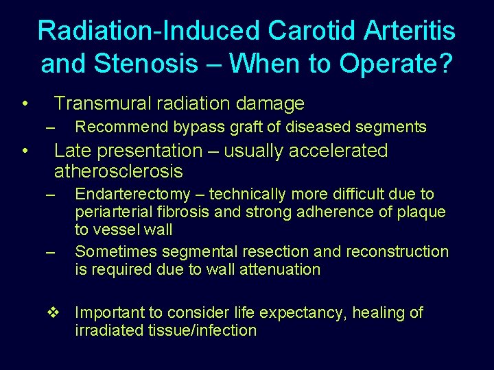 Radiation-Induced Carotid Arteritis and Stenosis – When to Operate? • Transmural radiation damage –