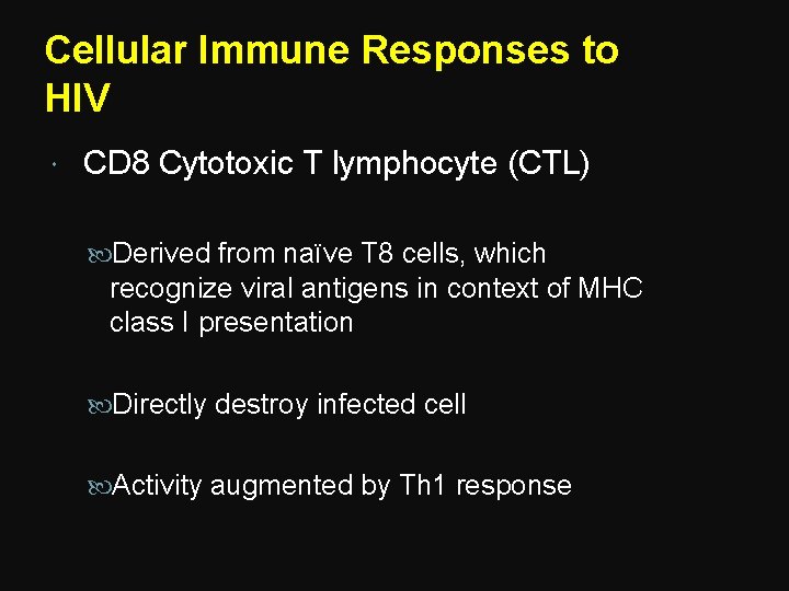 Cellular Immune Responses to HIV CD 8 Cytotoxic T lymphocyte (CTL) Derived from naïve