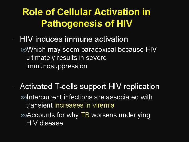 Role of Cellular Activation in Pathogenesis of HIV induces immune activation Which may seem