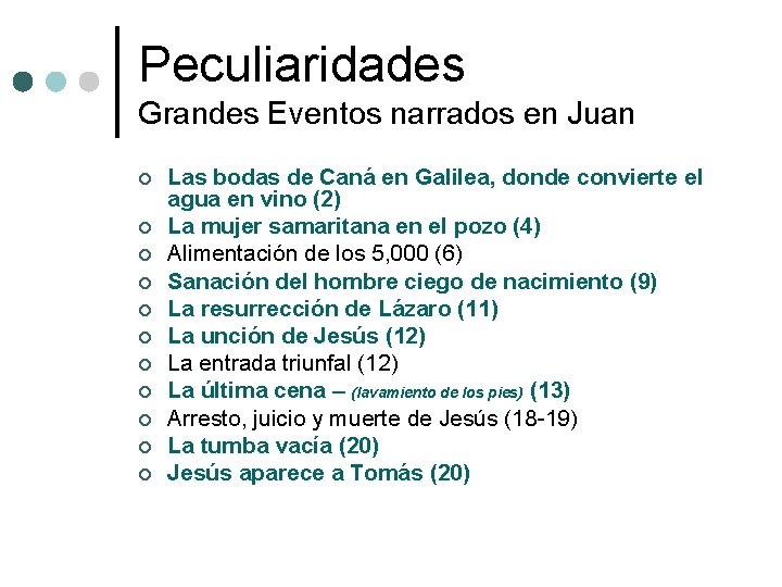 Peculiaridades Grandes Eventos narrados en Juan ¢ ¢ ¢ Las bodas de Caná en