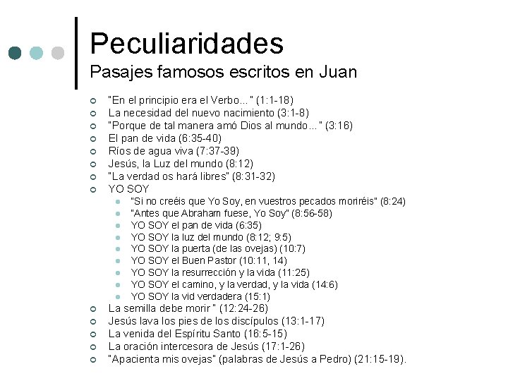 Peculiaridades Pasajes famosos escritos en Juan ¢ ¢ ¢ ¢ “En el principio era