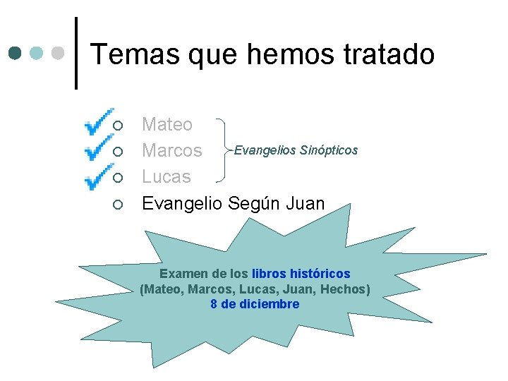 Temas que hemos tratado ¡ ¡ Mateo Evangelios Sinópticos Marcos Lucas Evangelio Según Juan