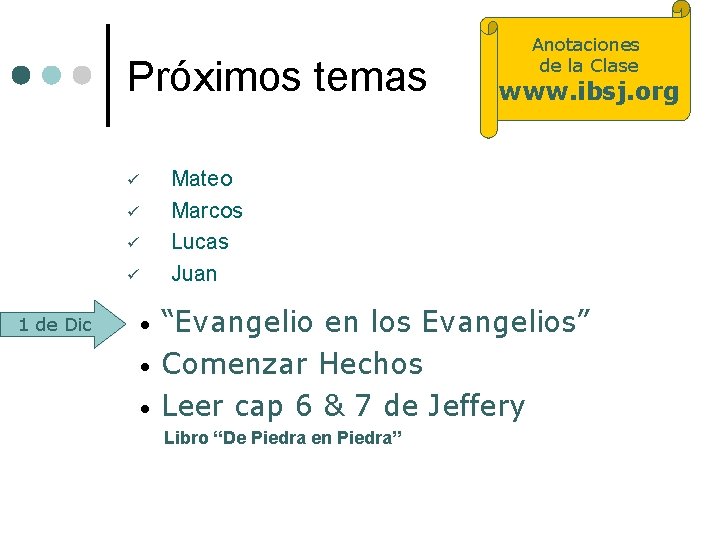 Próximos temas ü ü 1 de Dic • • • Anotaciones de la Clase