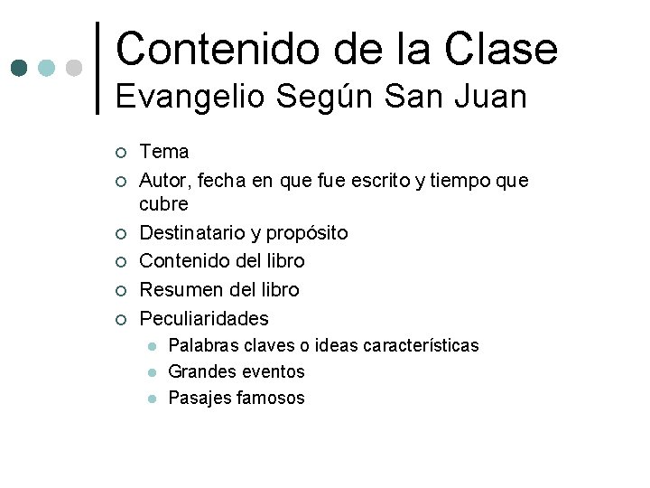 Contenido de la Clase Evangelio Según San Juan ¢ ¢ ¢ Tema Autor, fecha