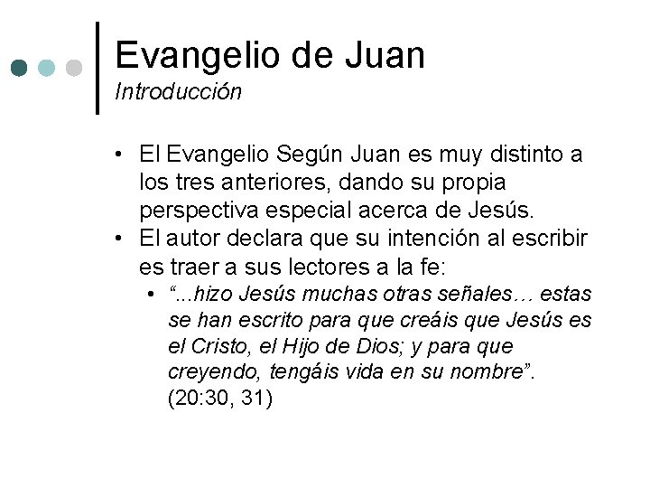 Evangelio de Juan Introducción • El Evangelio Según Juan es muy distinto a los