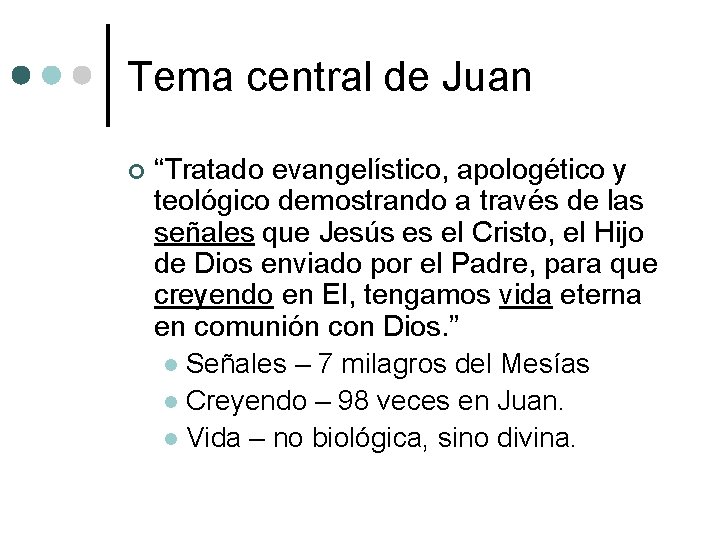 Tema central de Juan ¢ “Tratado evangelístico, apologético y teológico demostrando a través de