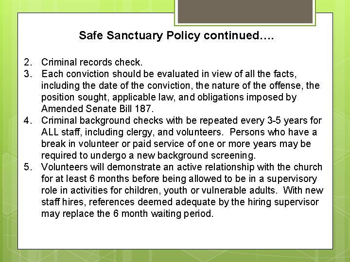 Safe Sanctuary Policy continued…. 2. Criminal records check. 3. Each conviction should be evaluated
