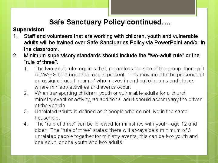 Safe Sanctuary Policy continued…. Supervision 1. Staff and volunteers that are working with children,