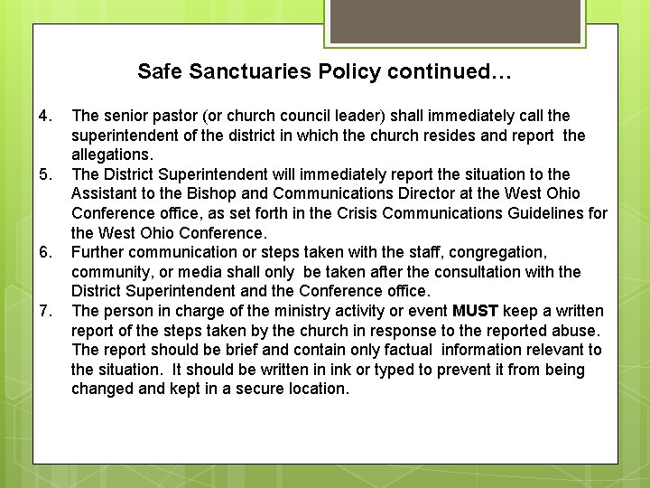 Safe Sanctuaries Policy continued… 4. 5. 6. 7. The senior pastor (or church council
