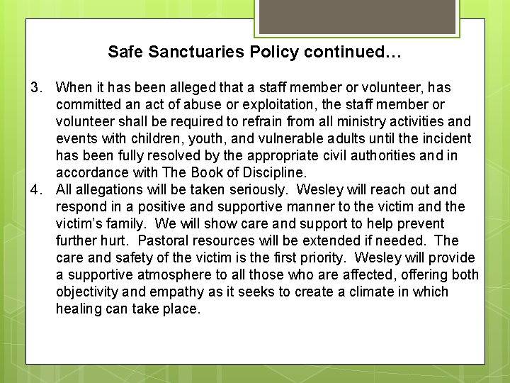 Safe Sanctuaries Policy continued… 3. When it has been alleged that a staff member