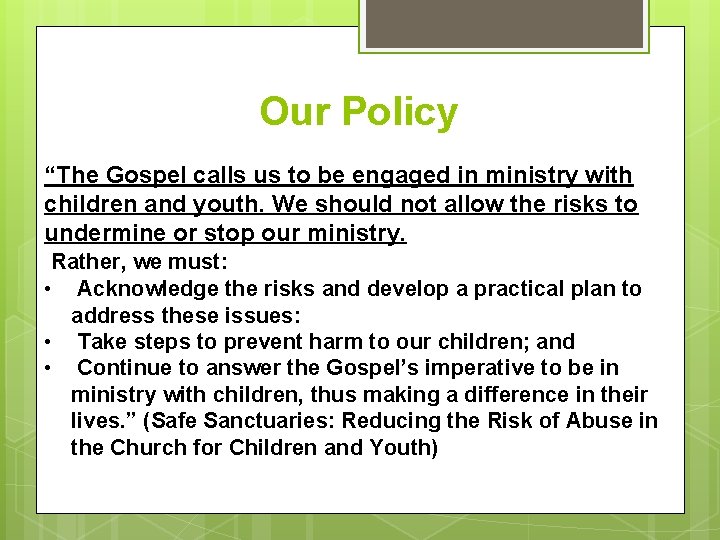 Our Policy “The Gospel calls us to be engaged in ministry with children and
