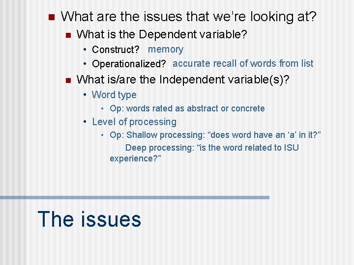 n What are the issues that we’re looking at? n What is the Dependent