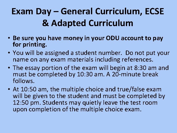 Exam Day – General Curriculum, ECSE & Adapted Curriculum • Be sure you have