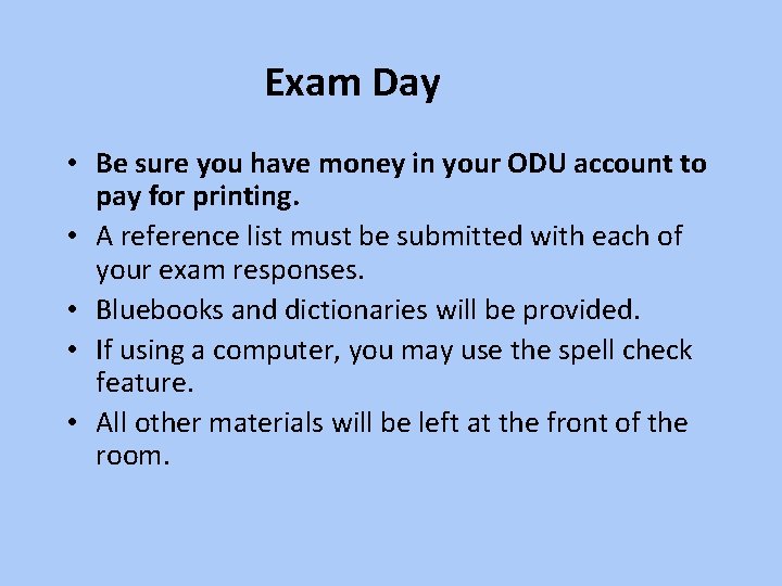 Exam Day • Be sure you have money in your ODU account to pay
