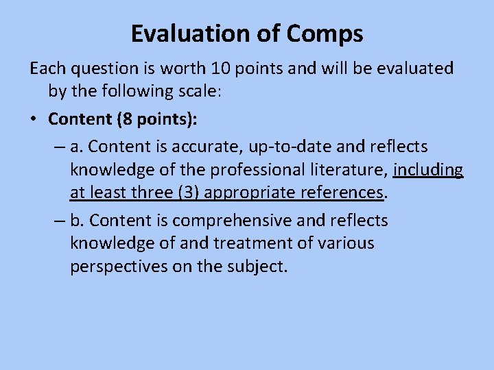 Evaluation of Comps Each question is worth 10 points and will be evaluated by