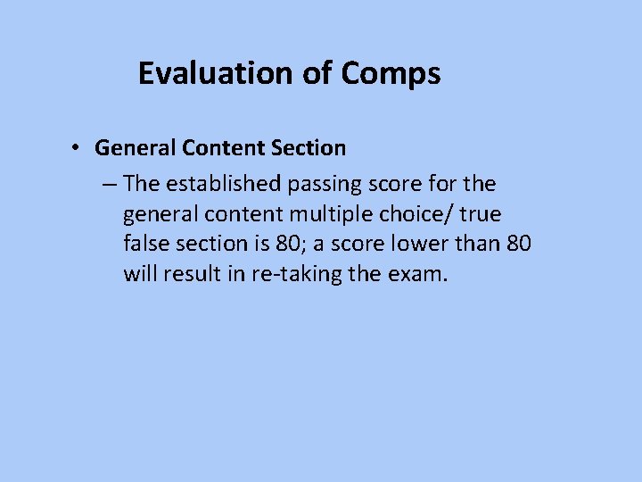 Evaluation of Comps • General Content Section – The established passing score for the