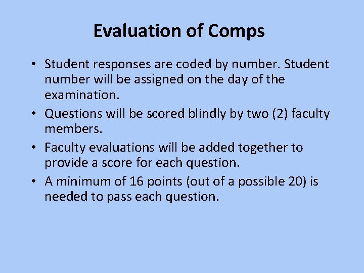 Evaluation of Comps • Student responses are coded by number. Student number will be