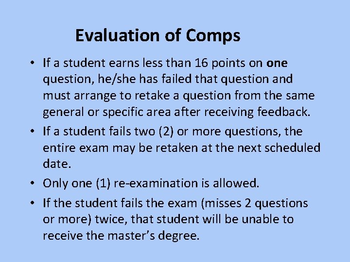 Evaluation of Comps • If a student earns less than 16 points on one