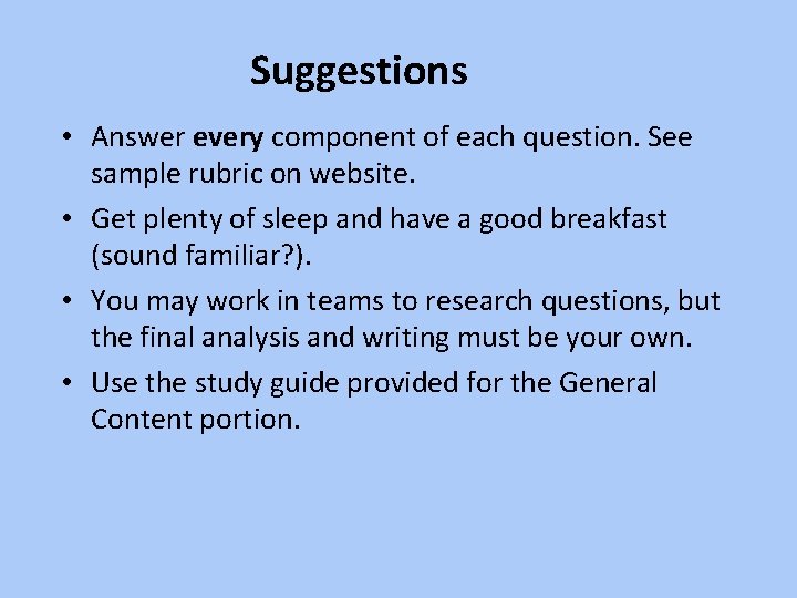 Suggestions • Answer every component of each question. See sample rubric on website. •