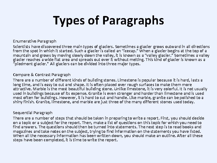 Types of Paragraphs Enumerative Paragraph Scientists have discovered three main types of glaciers. Sometimes
