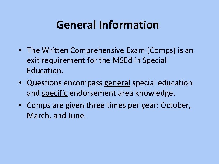 General Information • The Written Comprehensive Exam (Comps) is an exit requirement for the