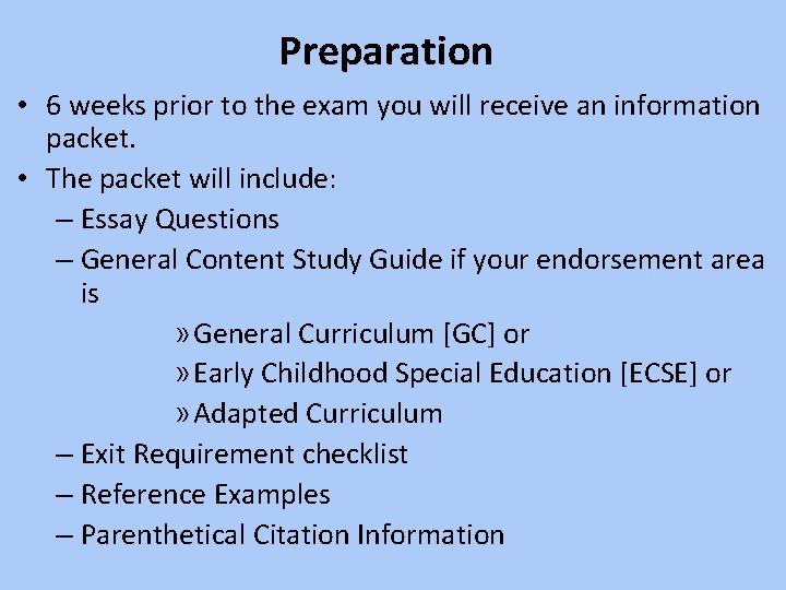 Preparation • 6 weeks prior to the exam you will receive an information packet.