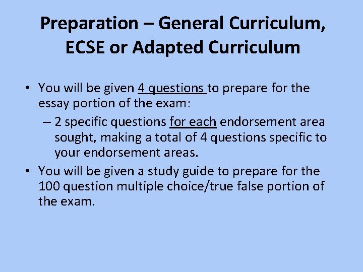 Preparation – General Curriculum, ECSE or Adapted Curriculum • You will be given 4