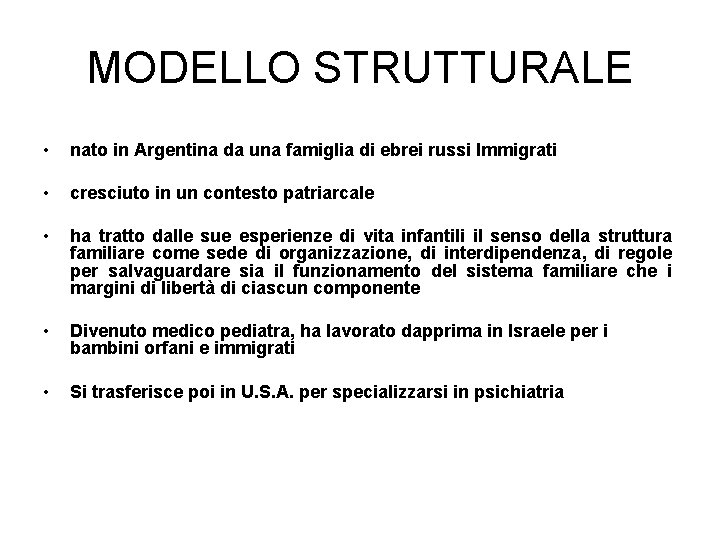 MODELLO STRUTTURALE • nato in Argentina da una famiglia di ebrei russi Immigrati •