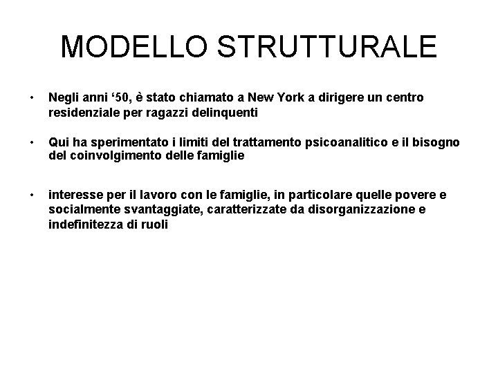 MODELLO STRUTTURALE • Negli anni ‘ 50, è stato chiamato a New York a