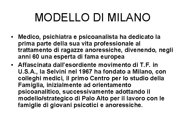 MODELLO DI MILANO • Medico, psichiatra e psicoanalista ha dedicato la prima parte della