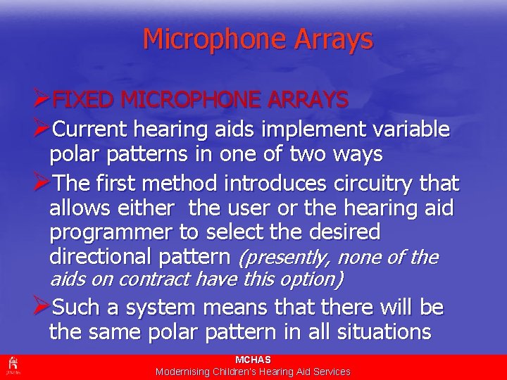 Microphone Arrays ØFIXED MICROPHONE ARRAYS ØCurrent hearing aids implement variable polar patterns in one