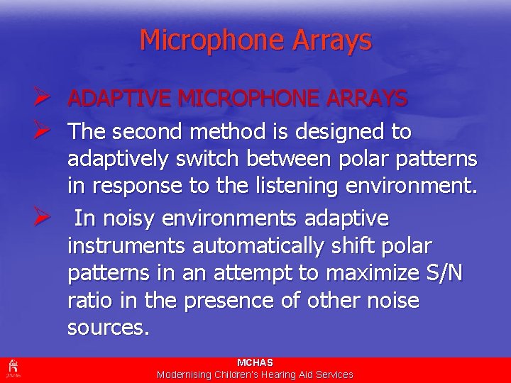 Microphone Arrays Ø ADAPTIVE MICROPHONE ARRAYS Ø The second method is designed to Ø