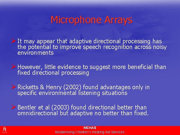 Microphone Arrays Ø It may appear that adaptive directional processing has the potential to