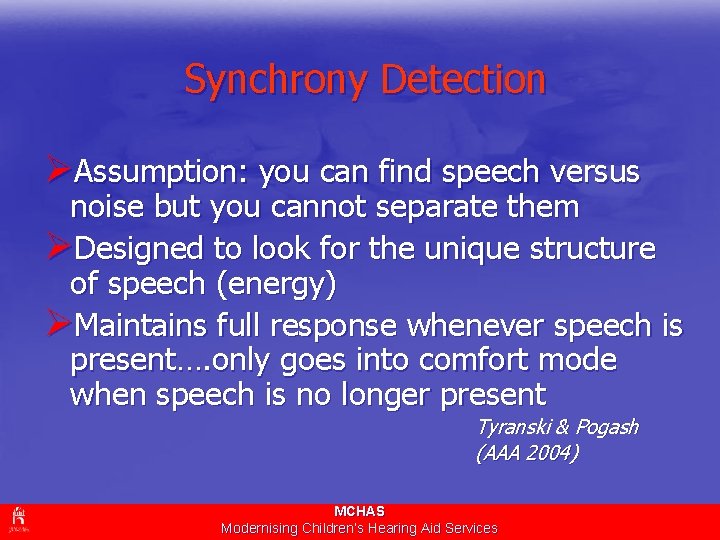 Synchrony Detection ØAssumption: you can find speech versus noise but you cannot separate them