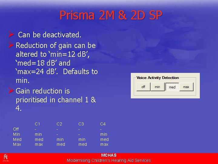 Prisma 2 M & 2 D SP Ø Can be deactivated. Ø Reduction of