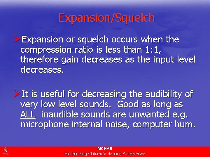 Expansion/Squelch ØExpansion or squelch occurs when the compression ratio is less than 1: 1,