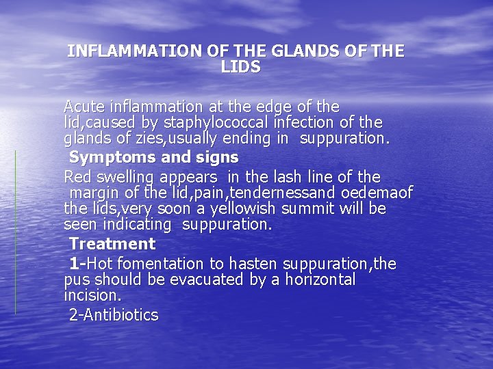 INFLAMMATION OF THE GLANDS OF THE LIDS Acute inflammation at the edge of the